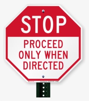 Proceed Only When Directed Stop Sign #5111