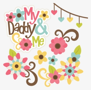 My Daddy Me Files For Scrapbooking Family Cut Files - Daddy And Me Png #878