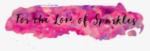 For The Love Of Sparkles - Calligraphy #18374