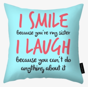 I Smile Printed Pillow - Love You My Sister #108306