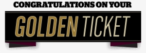 Congratulations On Receiving A Golden Ticket Depending - Wake Forest University School Of Business #1001483