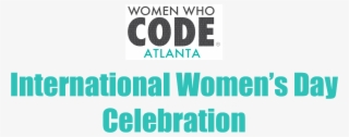 An International Women's Day Celebration - Women Who Code #10058392
