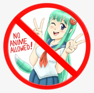 No Anime Allowed - Services Provided By Rtos #10077760