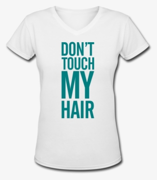 Dont Touch My Hair Png - Womens Logo T Shirt #10087600