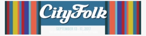 Cityfolk Festival 2017 - Graphic Design #1018152