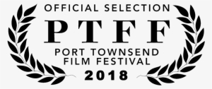 Ptff 2018 Official Selection Laurels - Port Townsend Film Festival Official Selection 2017 #1027885