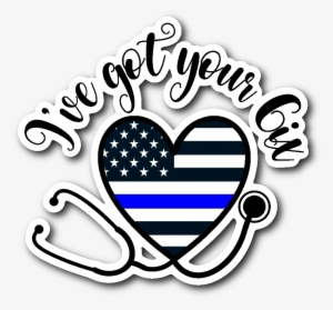 Ive Got Your Ix Thin Blue Line Heart Stethoscope Flag - Thin Blue Line Heart Stethoscope #1029678