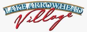 Lake Arrowhead Logo - Lake Arrowhead Village Logo #1032982