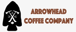 "we Are Proud To Be Canadian And We Want Canadians - Arrowhead Coffee #1033540