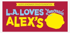 Loves Alex's Lemonade - La Loves Alex's Lemonade #1046230