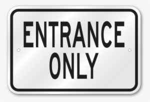Entrance Only Sign #1055838 Entrance Only Sign #1055838