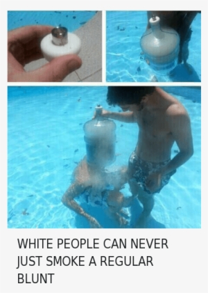 Blunts, Chill, And Smoking - Can T White People Just Smoke #1081115