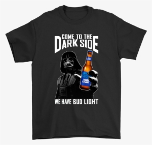 Darth Vader Come To The Dark Side We Have Bud Light #1111164