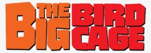 < The Big Bird Cage - The Big Bird Cage #1111211
