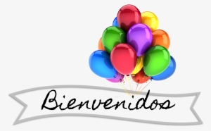 ¡¡¡¡¡bienvenidos - Globos De Cumpleaños Png #1111476