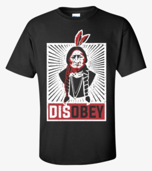 Native American Disobey - Native Pride T Shirt #1115902