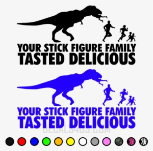 Your Stick Figure Family Was Delicious Decal - Your Stick Family Was Delicious #1118242