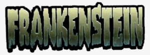Discover The Incredible Story Of The Creature's Evolution, - Frankenstein Logo #1120673