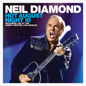 Neil Diamond Hot August Night Iii #1124268