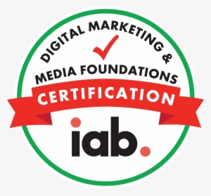 Iab Digital Marketing And Media Foundations Certification - Iab Certification #1133695