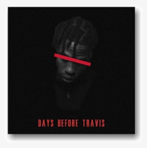 "days Before Travis," And Succeeded By A Similar Mixtape - Mask #1136739