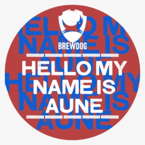 Hello My Name Is Aune - Brewdog #1144899