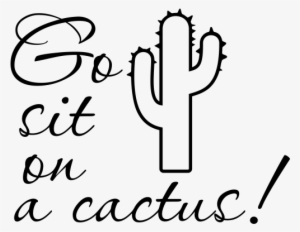 Inscription 'go Sit On A Cactus' Download #1151537