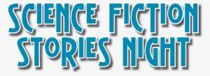 Sci Fi Night Logo - Science Fiction Genre Transparent #1174115 Sci Fi Night Logo - Science Fiction Genre Transparent #1174115