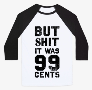 But Shit It Was 99 Cents Baseball Tee - Grading Papers Until I Die #1177630