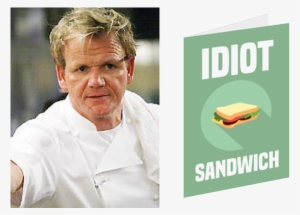 15 Of Gordon Ramsay's Best Insults As Greetings Cards - Gordon Ramsay Disgust #1180747