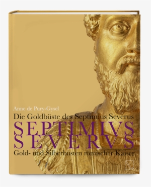 Die Goldbüste Des Septimius Severus - Anne De Pury-gysel #1186420