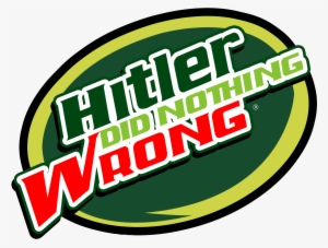 Hitler Mtn Dew - Hitler Did Nothing Wrong #1193505 Hitler Mtn Dew - Hitler Did Nothing Wrong #1193505