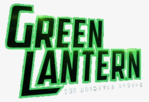Green Lantern The Animated Series Text - Green Lantern The Animated Series Logo #1195801