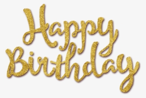 Golden Happy Birthday Clipart - Happy Birthday No Background #1197603