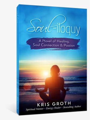 A - Soul-iloquy: A Novel Of Healing, Soul Connection, And #126495
