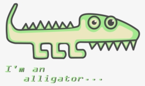 I´m An Alligator #1200762