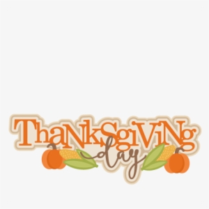 Thanksgiving Day Title Svg Scrapbook Cut File Cute - Thanksgiving Day Free Clip Art #1201933