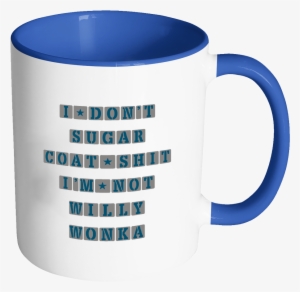 I Don't Sugarcoat Shit I'm Not Willy Wonka Inspirational - Cancer Ribbon Logo Colon #1204302