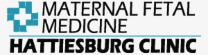 Maternal Fetal Medicine - Hattiesburg Clinic Connections #1206778