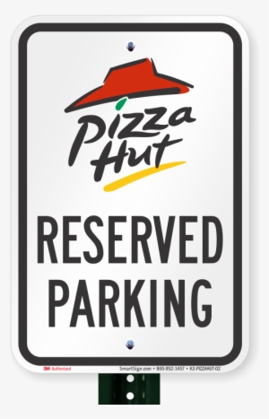 Reserved Parking Sign, Pizza Hut - Pizza Hut Parking Only #1230507