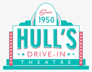 Hull's Drive-in Theatre Logo - Drive In Theater Logo #1239262
