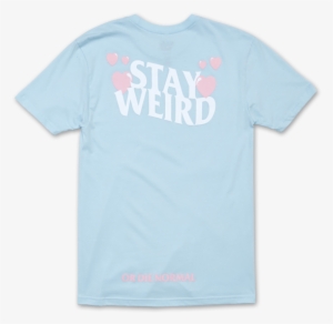 Stay Weird - Blue Tee - Natalies Outlet Shop #1246015