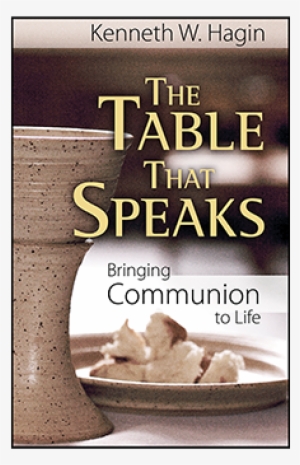 The Table That Speaks - Table That Speaks By Kenneth W Hagin #1251485