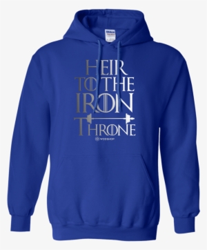 Heir To The Iron Throne Hoodie - Love My Dog T-shirt Royal X-large #1252413