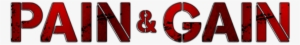 Pain & Gain Logo - Pain And Gain Logo #1252813