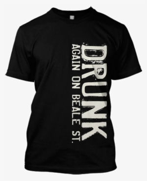 Drunk Again On Beale Street - Training For Warriors T Shirt #1257137