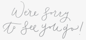 Sorry To See You Go Png #1258077