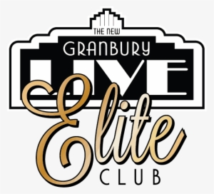 Come And Join The Granbury Live Elite Club Where You - The New Granbury Live #1265001