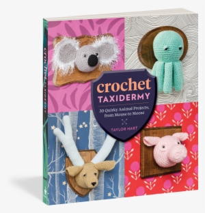 Crochet Taxidermy - Crochet Taxidermy: 30 Quirky Animal Projects, From #1265563