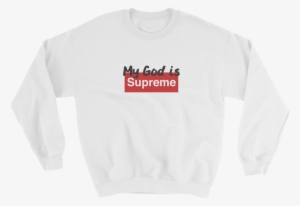 My God Is Supreme Sweater - Cute Sweatshirts #1269433